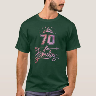 Women 70 Years Old And Fabulous Happy 70th funny T Shirt