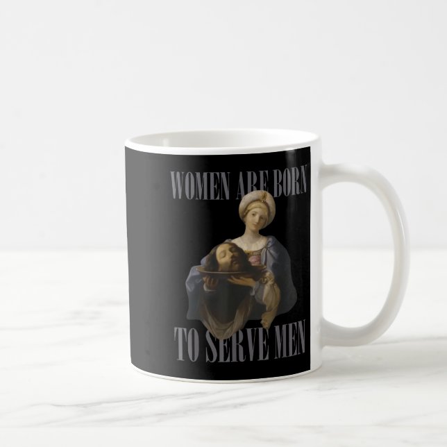 Women Are Born To Serve Men Funny Boss Girl Motiva Kaffemugg (Höger)