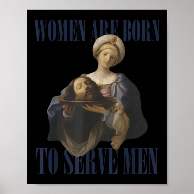 Women Are Born To Serve Men Funny Boss Girl Motiva Poster (Framsidan)