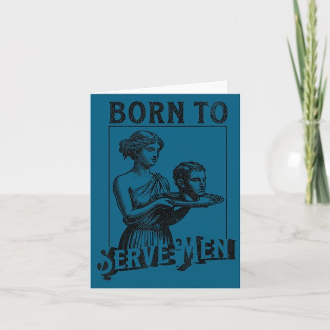 Women Are Born To Serve Men Funny Retro Girl  Kort (Framsida)