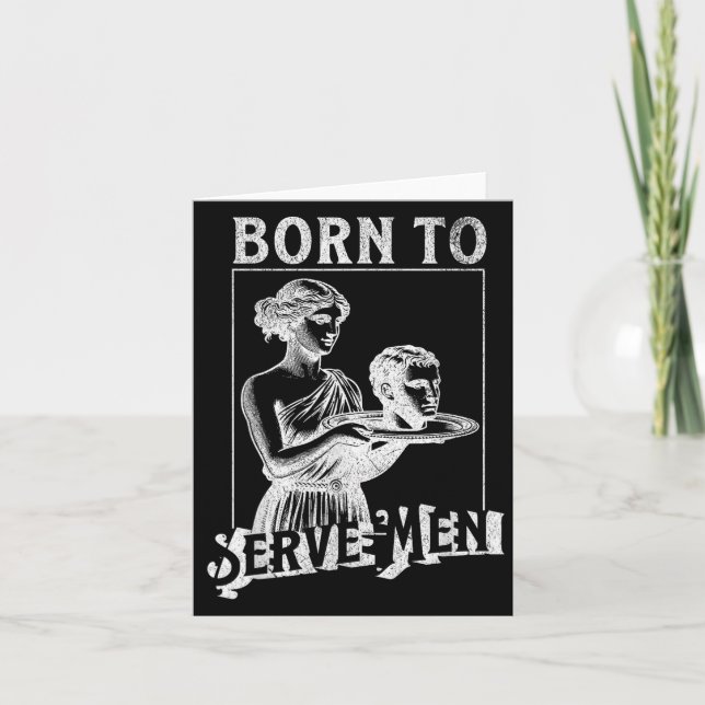 Women Are Born To Serve Men Funny Retro Girl  Kort (Framsida)