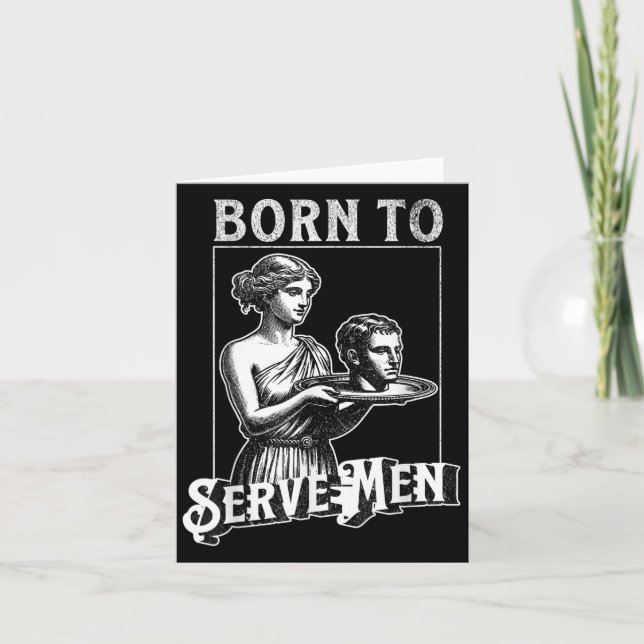 Women Are Born To Serve Men Funny Retro Girl  Kort (Framsida)