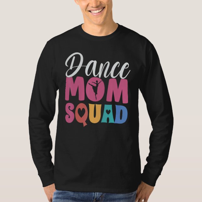 Women Ballet Dance Mom Squad Dancing Goals  Dance  T Shirt (Framsida)