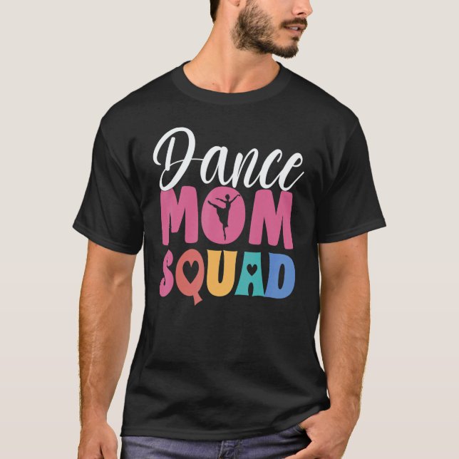 Women Ballet Dance Mom Squad Dancing Goals  Dance  T Shirt (Framsida)