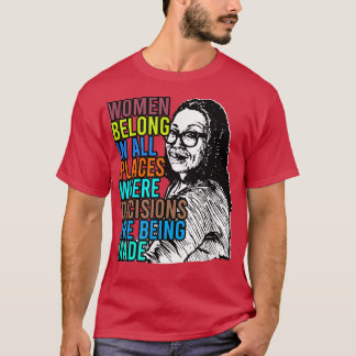 Women Belong In All Places QuotesFeminism Power 63 T Shirt