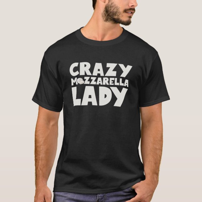 Women Crazy Mozzarella Dam Funny Cheese Älskare T Shirt (Framsida)