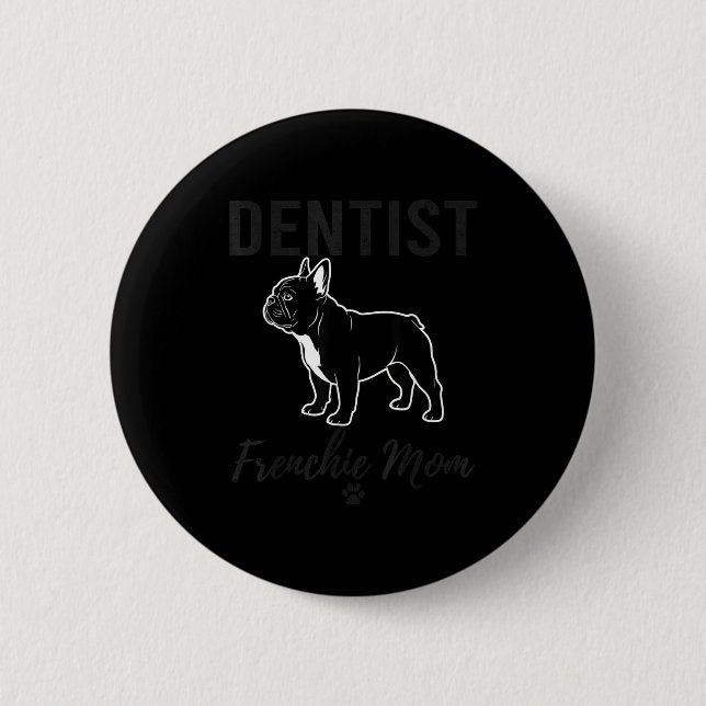 Women Dentist Frenchie Mom Shirt Funny Dog Lover D Knapp (Framsida)
