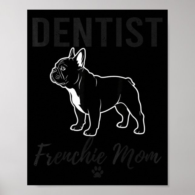 Women Dentist Frenchie Mom Shirt Funny Dog Lover D Poster (Framsidan)