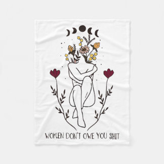 Women Don't Owe You  Fleecefilt