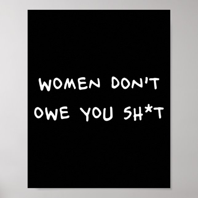 Women Dont Owe You Sht  Poster (Framsidan)