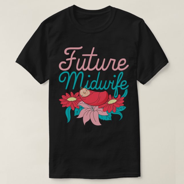 Women Doula Midwifery Birthing Support Future Midw T Shirt (Design framsida)