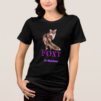 Women Foxy i Montana Tshirt T Shirt