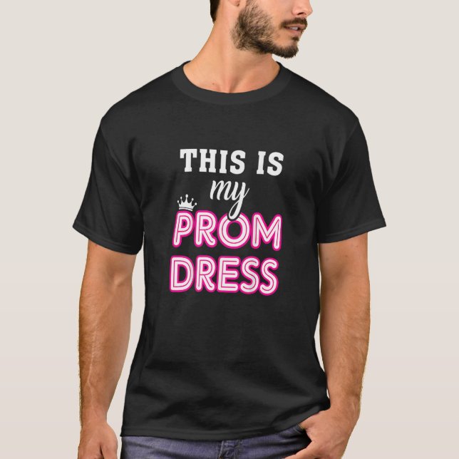 Women Graduation School  This Is My Prom Dress T Shirt (Framsida)