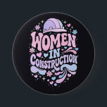 Women In Construction Retro Empowerment Knapp<br><div class="desc">Bold retro lettering with colorful helmet,  hearts and floral accents celebrating women in construction. A vibrant empowerment statement for female builders,  tradeswomen and strong women in skilled trades.</div>