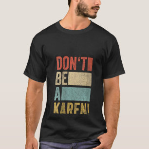 "Women Meme Gag Retro" säger att hon inte är Karen T Shirt