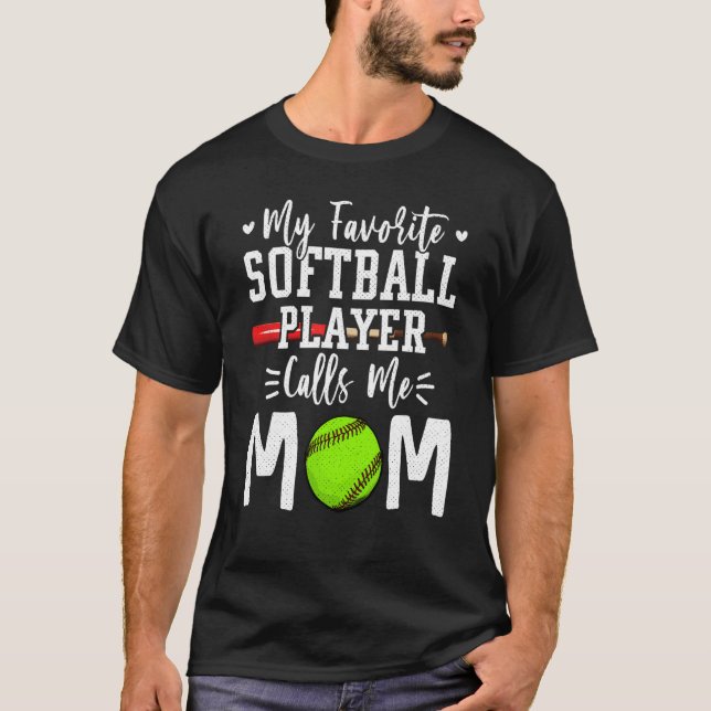 Women My Favorite Softball Player Calls Me Mom Sof T Shirt (Framsida)