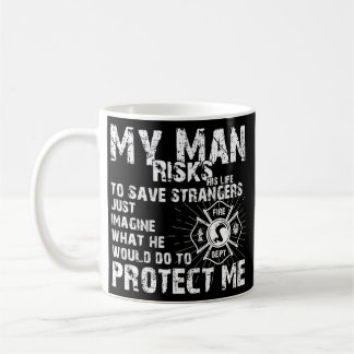 Women My Man Risks Life Firefighter Girlfriend Kaffemugg