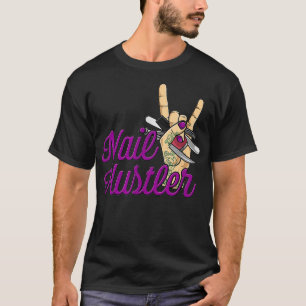 Women Nail Technician Nagel Hustler Funny Nagel T Shirt