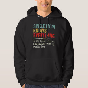 Women Single Mamma känner till allt födelsedag Mor Hoodie