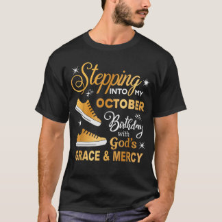 Women Stepping Into My October Birthday with God G T Shirt