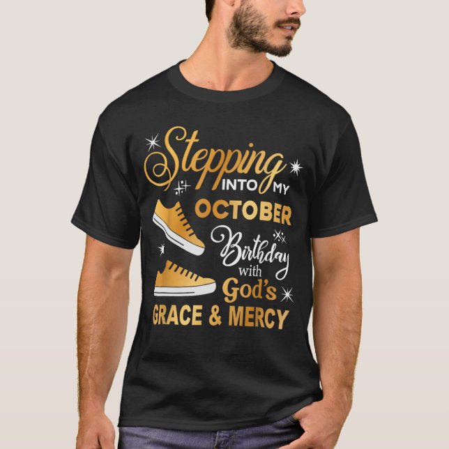 Women Stepping Into My October Birthday with God G T Shirt (Framsida)
