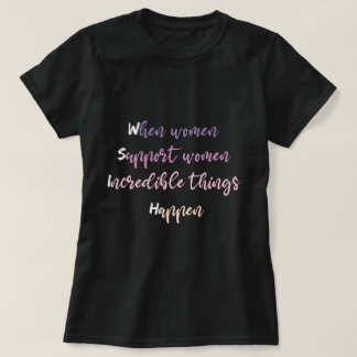 women support women t shirts - Nice women support