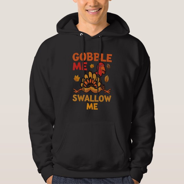 Women Thanksgiving Humor  Gobble Me Swallow Me Tur Hoodie (Framsida)