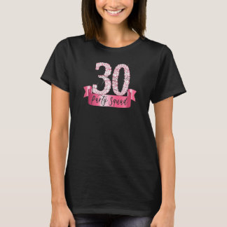 Womens 30års födelsedag Party Squad I Rosa Group P T Shirt