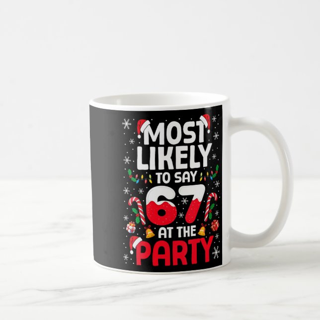 Womens 67 Funny Christmas Meme Most Likely To Say  Kaffemugg (Höger)