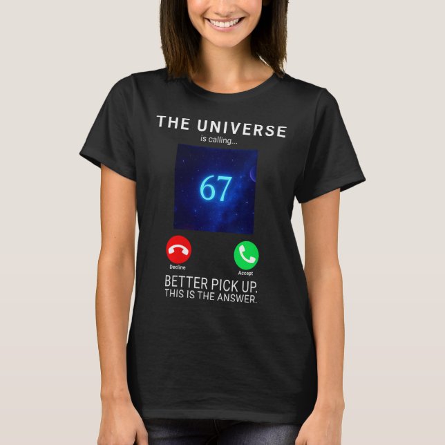 Womens 67 Meme The Universe Is Calling V-neck  T Shirt (Framsida)