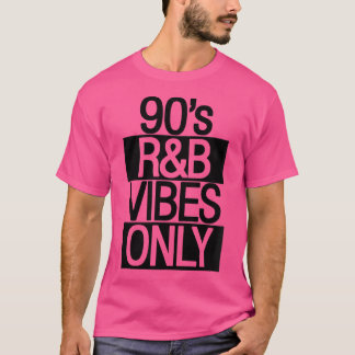 Womens 90S RB Vibes Only Nnitty Rnb Soul Music T Shirt