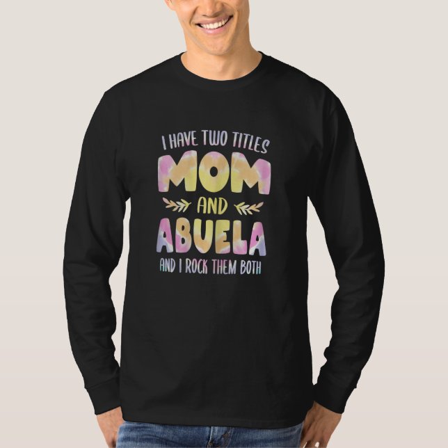 Womens Abuela for Women Grandma I have two Titles  T Shirt (Framsida)