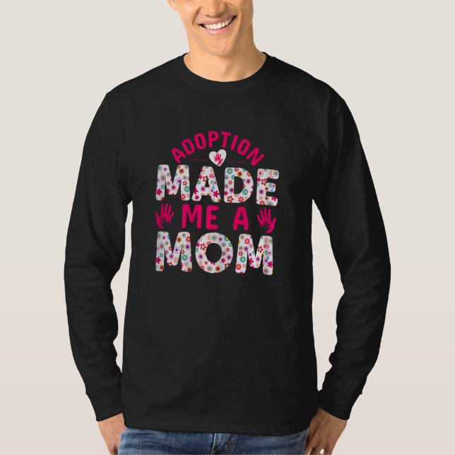 Womens Adoption Awareness month Adoption Made Me A T Shirt (Framsida)