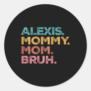Womens Alexis Mamma Mamma Mamma Bruh Mors dag Vint Runt Klistermärke
