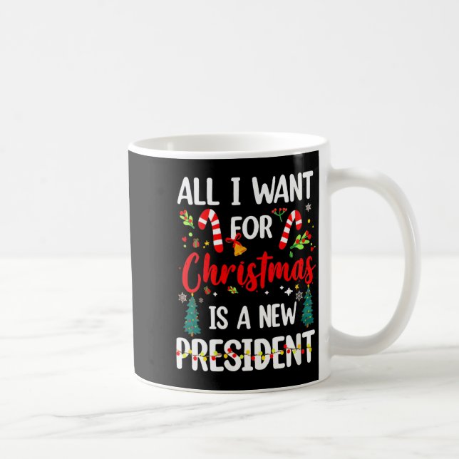 Womens All I Want For Christmas Is A New President Kaffemugg (Höger)