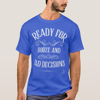 Womens Back tohe Bar Booze and Bad Decisions Funny T Shirt