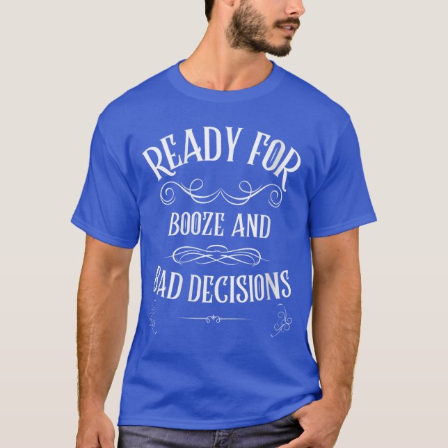 Womens Back tohe Bar Booze and Bad Decisions Funny T Shirt (Framsida)