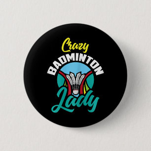 Womens Badminton Shirt Funny Crazy Badminton Dam Knapp