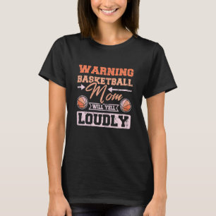 Womens Basketball mamma kommer att skrika högt T Shirt