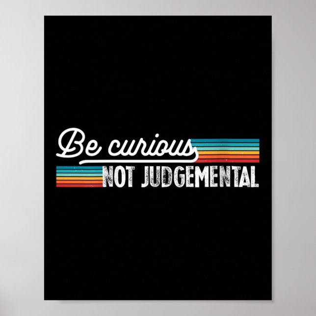 Womens Be Curious Not Judgemental Motivation Insra Poster (Framsidan)