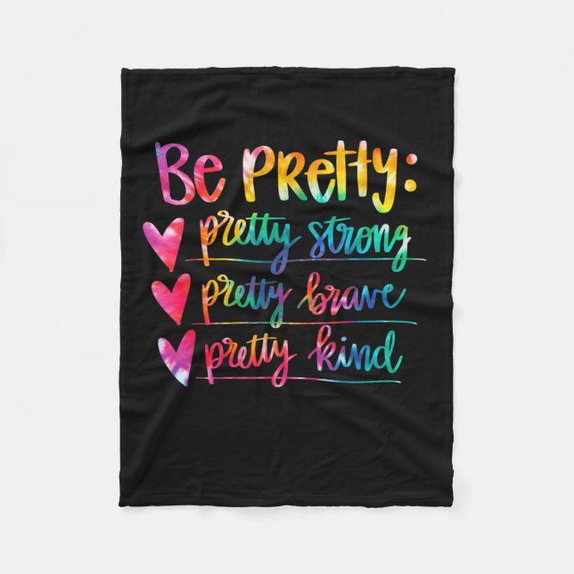 Womens Be Pretty Strong Brave Kind Insrational Tie Fleecefilt (Framsidan)