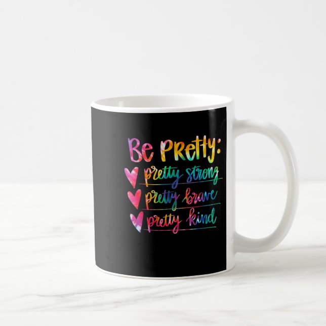 Womens Be Pretty Strong Brave Kind Insrational Tie Kaffemugg (Höger)