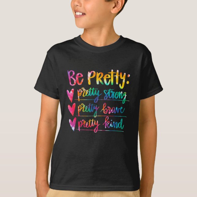 Womens Be Pretty Strong Brave Kind Insrational Tie T Shirt (Framsida)