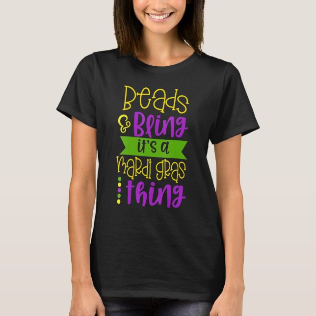 Womens Beads and Bling Its A Mardi Gras Thing Cele T Shirt (Framsida)