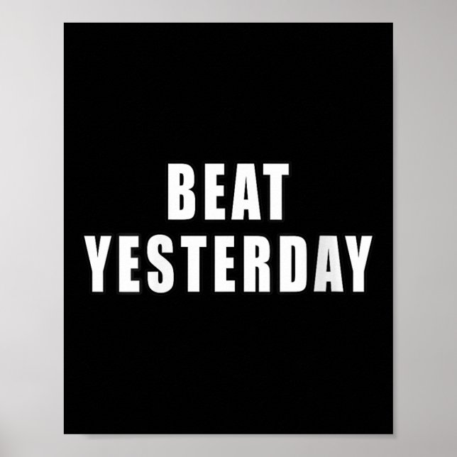 Womens Beat Yesterday Motivational Quotes V-neck  Poster (Framsidan)