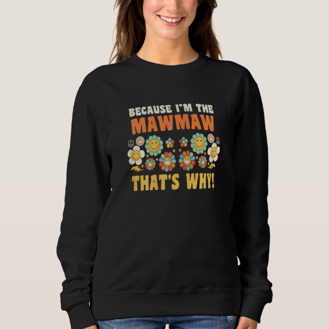 Womens because I'm the mawmaw that's why granny gr T Shirt (Framsida)