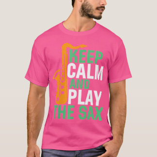 Womens Behålla Lugn Spela upp Sax Funny Saxophone T Shirt
