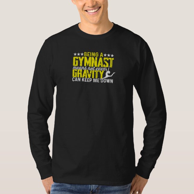 Womens Being a gymnast means not even gravity can  T Shirt (Framsida)