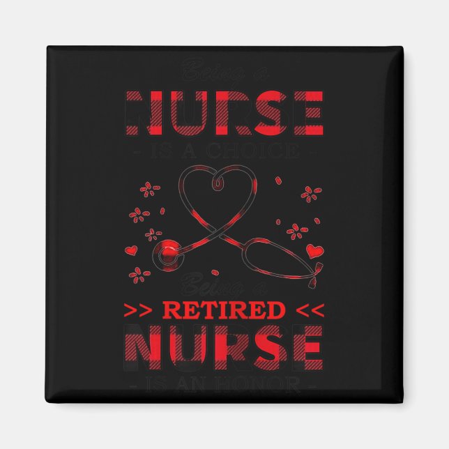 Womens Being Nurse Is A Choice Being A Retired Nur Magnet (Framsidan)