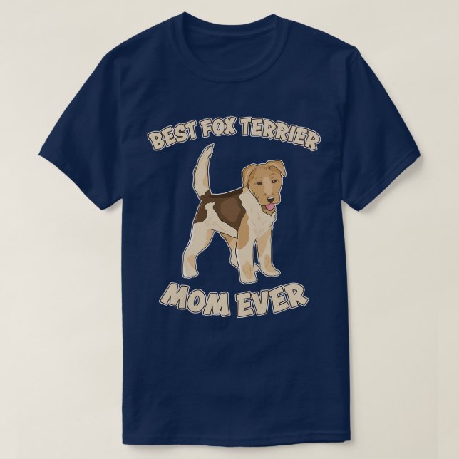 Womens Best Fo Terrier Mom Ever Dog Fo Terrier Say T Shirt (Design framsida)
